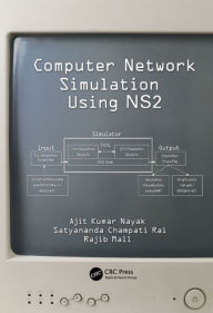 Title: Computer Network Simulation Using NS2, Author: Ajit Kumar Nayak