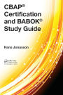 CBAP® Certification and BABOK® Study Guide