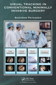 Title: Visual Tracking in Conventional Minimally Invasive Surgery, Author: Shahram Payandeh