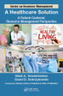 A Healthcare Solution: A Patient-Centered, Resource Management Perspective