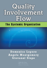 Title: Quality, Involvement, Flow: The Systemic Organization, Author: Domenico Lepore
