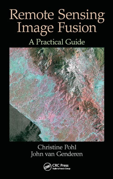 Remote Sensing Image Fusion: A Practical Guide