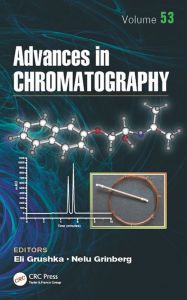 Title: Advances in Chromatography, Volume 53, Author: Eli Grushka