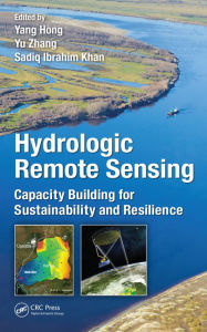 Title: Hydrologic Remote Sensing: Capacity Building for Sustainability and Resilience, Author: Yang Hong