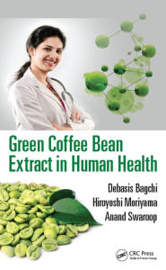 Title: Green Coffee Bean Extract in Human Health, Author: Debasis Bagchi