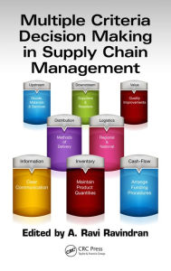 Title: Multiple Criteria Decision Making in Supply Chain Management, Author: A. Ravi Ravindran