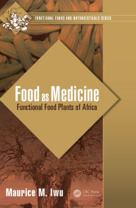 Title: Food as Medicine: Functional Food Plants of Africa, Author: Maurice M. Iwu