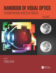 Title: Handbook of Visual Optics, Volume One: Fundamentals and Eye Optics, Author: Pablo Artal