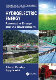 Title: Hydroelectric Energy: Renewable Energy and the Environment, Author: Bikash Pandey