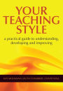 Your Teaching Style: A Practical Guide to Understanding, Developing and Improving