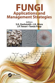 Title: Fungi: Applications and Management Strategies, Author: Sunil K. Deshmukh