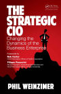 The Strategic CIO: Changing the Dynamics of the Business Enterprise