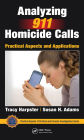 Analyzing 911 Homicide Calls: Practical Aspects and Applications