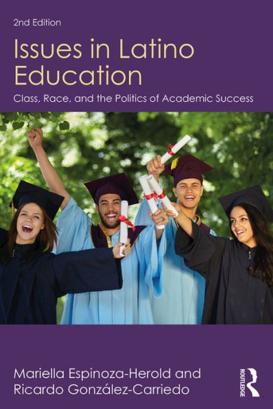 Issues in Latino Education: Race, School Culture, and the Politics of Academic Success