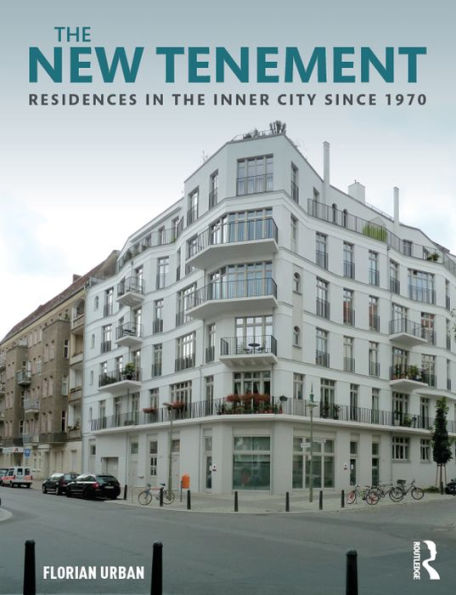 The New Tenement: Residences in the Inner City Since 1970