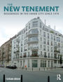 The New Tenement: Residences in the Inner City Since 1970