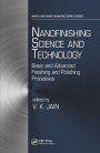 Nanofinishing Science and Technology: Basic and Advanced Finishing and Polishing Processes