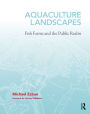Aquaculture Landscapes: Fish Farms and the Public Realm