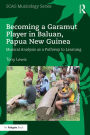 Becoming a Garamut Player in Baluan, Papua New Guinea: Musical Analysis as a Pathway to Learning