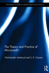 Title: The Theory and Practice of Microcredit, Author: Wahiduddin Mahmud