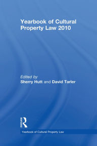 Title: Yearbook of Cultural Property Law 2010, Author: Sherry Hutt