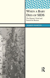 Title: When a Baby Dies of SIDS: The Parents' Grief and Search for Reason, Author: Karen Martin