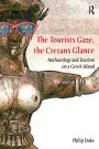 The Tourists Gaze, The Cretans Glance: Archaeology and Tourism on a Greek Island