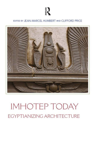 Imhotep Today: Egyptianizing Architecture