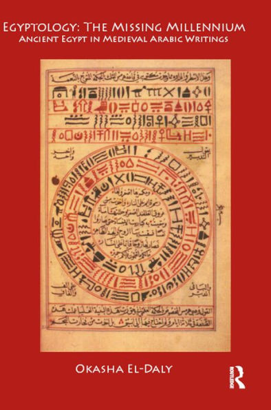 Egyptology: The Missing Millennium: Ancient Egypt in Medieval Arabic Writings