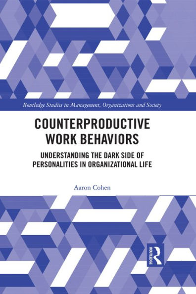 Counterproductive Work Behaviors: Understanding the Dark Side of Personalities in Organizational Life