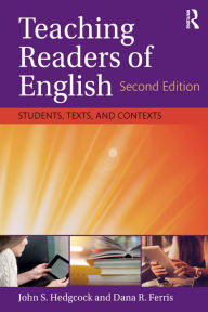 Title: Teaching Readers of English: Students, Texts, and Contexts, Author: John S. Hedgcock