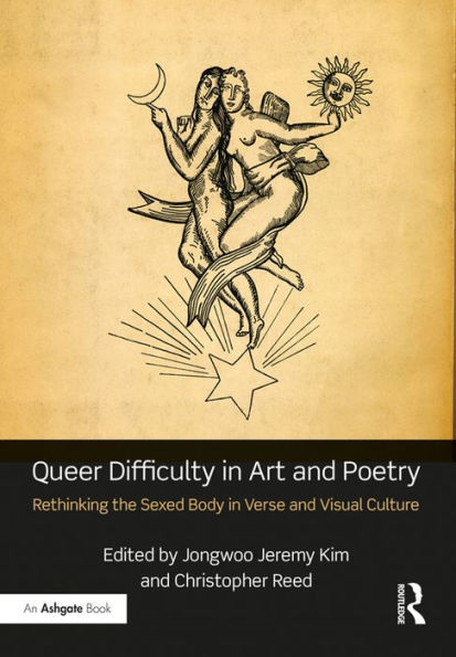 Queer Difficulty in Art and Poetry: Rethinking the Sexed Body in Verse and Visual Culture