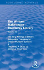 The William Makepeace Thackeray Library: Volume IV - The Early Writings of William Makepeace Thackeray by Charles Plumptre Johnson & Thackeray: A Study by Adolphus Alfred Jack