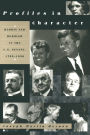 Profiles in Character: Hubris and Heroism in the U.S. Senate, 1789-1990