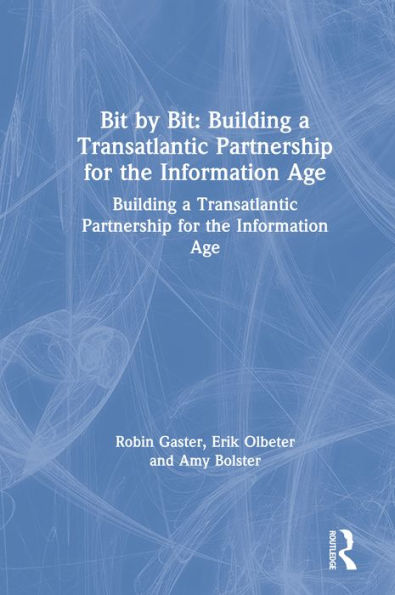 Bit by Bit: Building a Transatlantic Partnership for the Information Age