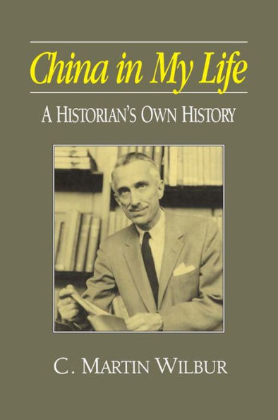 China in My Life: A Historian's Own History: A Historian's Own History