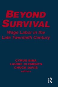 Title: Beyond Survival: Wage Labour and Capital in the Late Twentieth Century, Author: Cyrus Bina