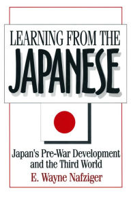 Title: Learning from the Japanese: Japan's Pre-war Development and the Third World, Author: E. Wayne Nafziger