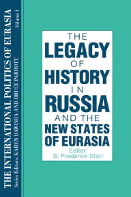 Title: The International Politics of Eurasia: v. 1: The Influence of History, Author: S. Frederick Starr
