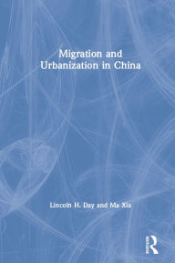 Title: Migration and Urbanization in China, Author: Lincoln H. Day
