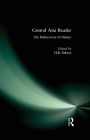 Central Asia Reader: The Rediscovery of History: The Rediscovery of History