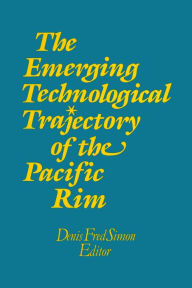 Title: The Emerging Technological Trajectory of the Pacific Basin, Author: Denis Fred Simon