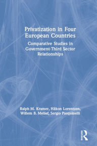 Title: Privatization in Four European Countries: Comparative Studies in Government - Third Sector Relationships, Author: Ralph M. Kramer