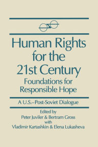 Title: Human Rights for the 21st Century: Foundation for Responsible Hope, Author: Peter Juviler