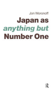 Title: Japan as (Anything but) Number One, Author: Jon Woronoff