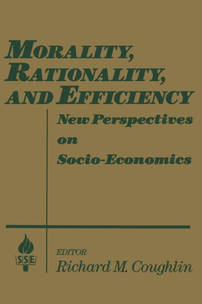 Morality, Rationality and Efficiency: New Perspectives on Socio-economics