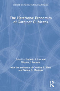 Title: The Heterodox Economics of Gardiner C. Means, Author: Lily Xiao Hong Lee