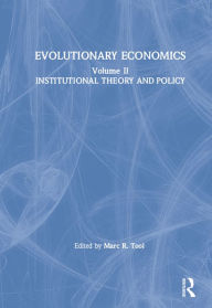 Title: Evolutionary Economics: v. 2: Institutional Theory and Policy, Author: Marc R. Tool