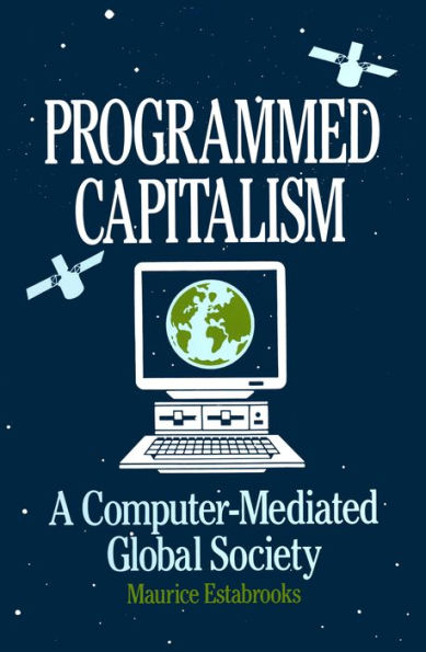 Programmed Capitalism: Computer-mediated Global Society