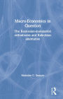 Macroeconomics in Question: The Keynesian-Monetartist Orthodoxies and Kaleckian Alternative